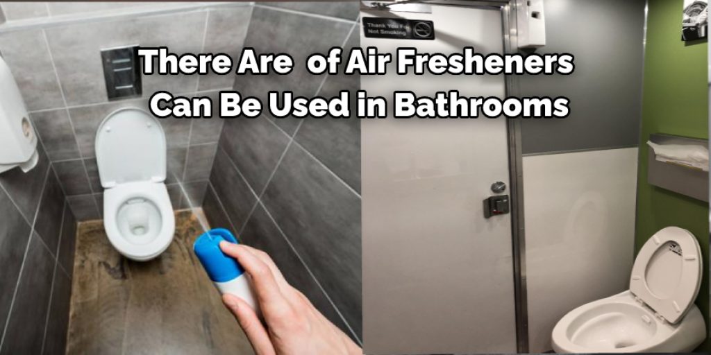 There Are  of Air Fresheners  Can Be Used in Bathrooms