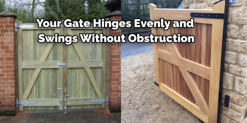 Your Gate Hinges Evenly and  Swings Without Obstruction
