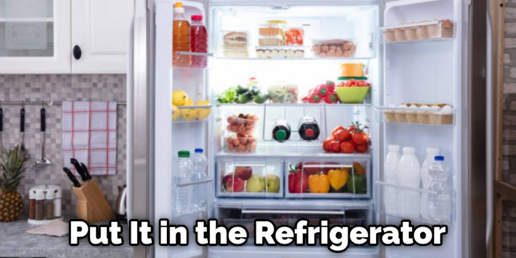 Put It in the Refrigerator
