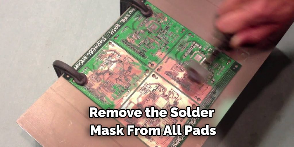 Remove the Solder Mask From All Pads