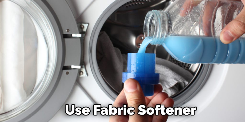 Use Fabric Softener