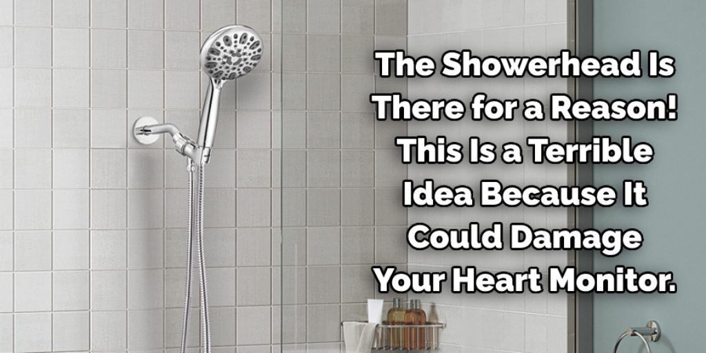 Use the Shower Head to Rinse to Shower With a Heart Monitor