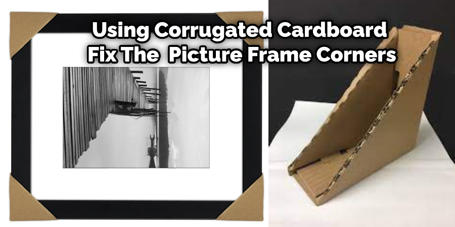 Using Corrugated Cardboard  Fix The  Picture Frame Corners