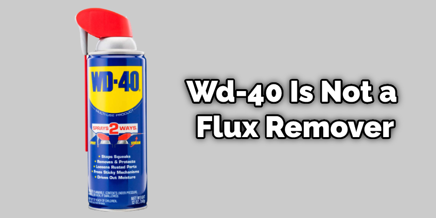 Wd-40 Is Not a Flux Remover