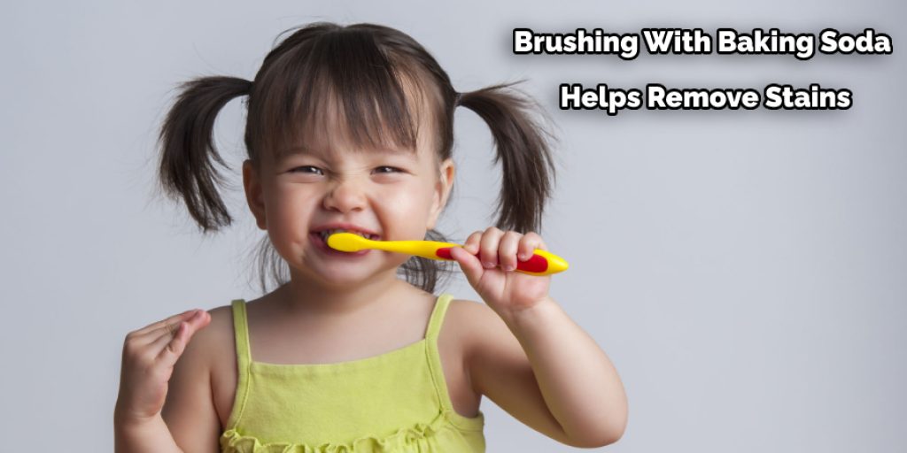 Brushing With Baking Soda Helps Remove Stains