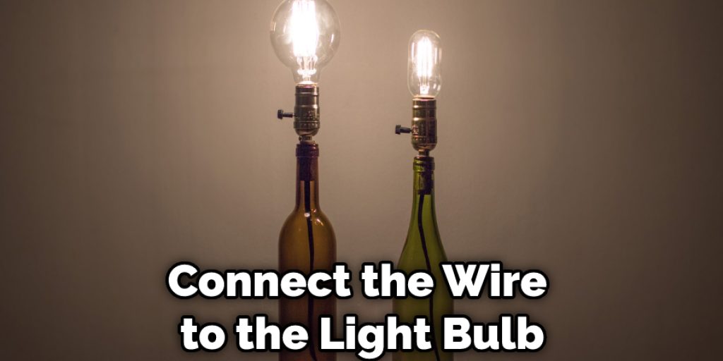Connect the Wire to the Light Bulb