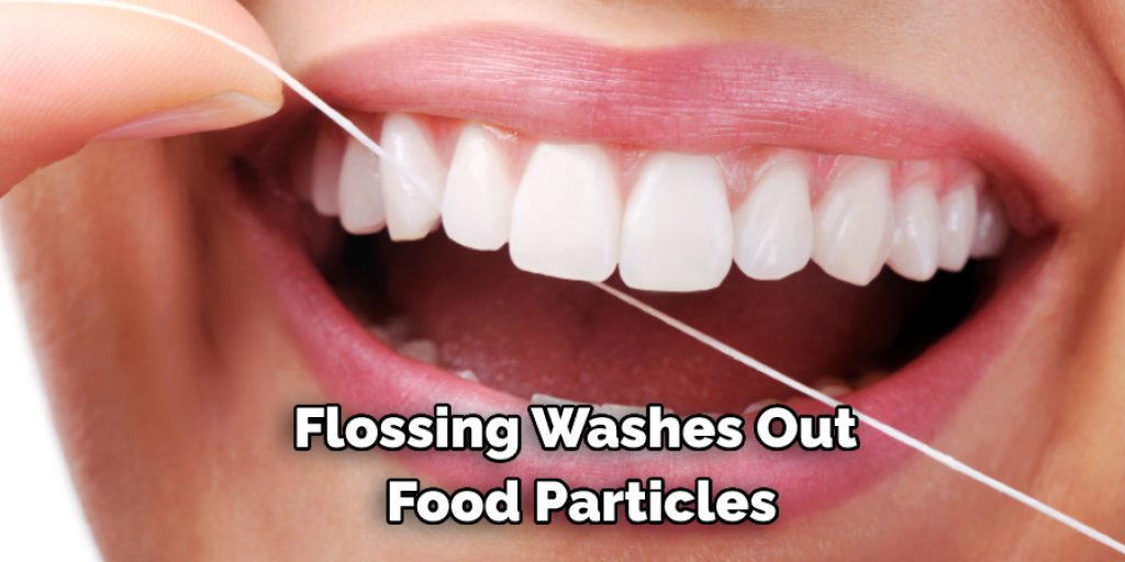 Flossing Washes Out Food Particles
