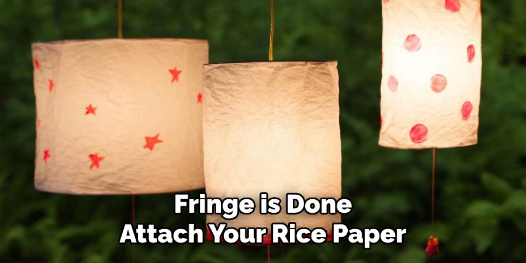 Fringe is Done Attach Your Rice Paper