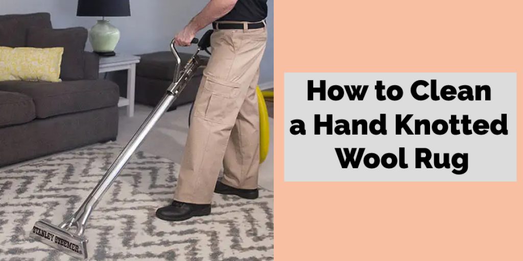 How to Clean a Hand Knotted Wool Rug