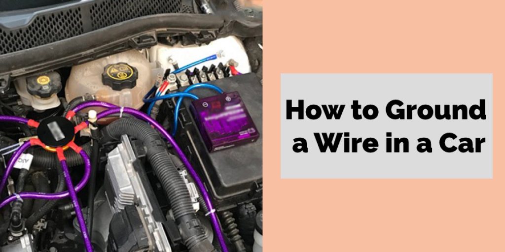 How to Ground a Wire in a Car