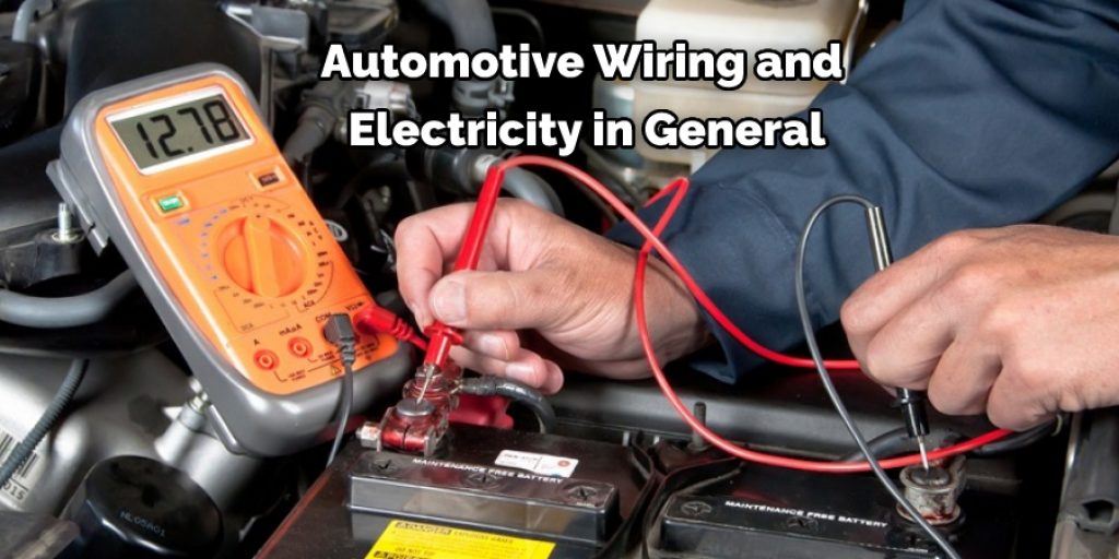 Automotive Wiring and  Electricity in General