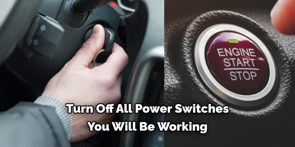 Turn Off All Power Switches  You Will Be Working 