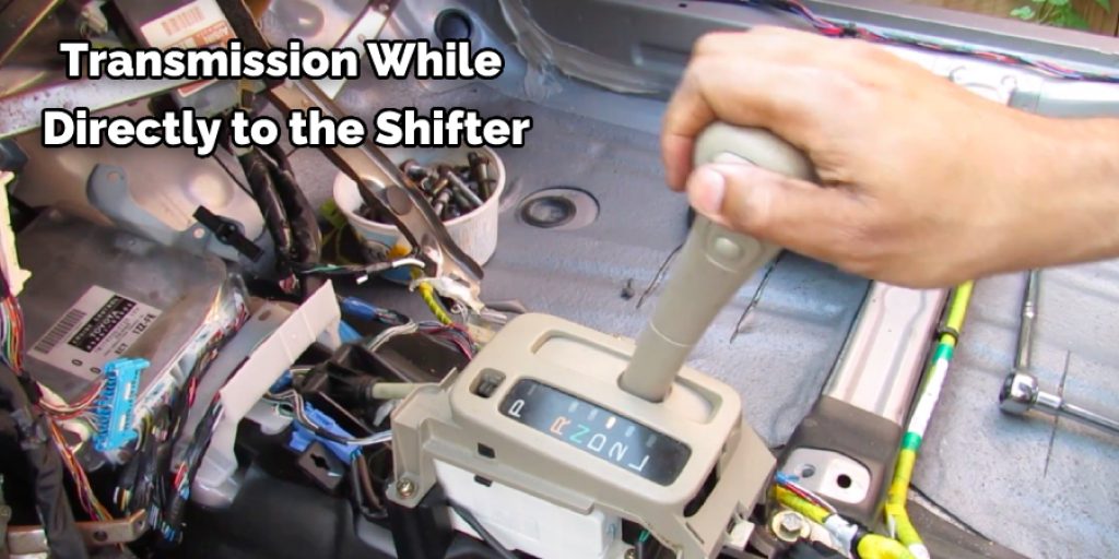 Transmission While  Directly to the Shifter