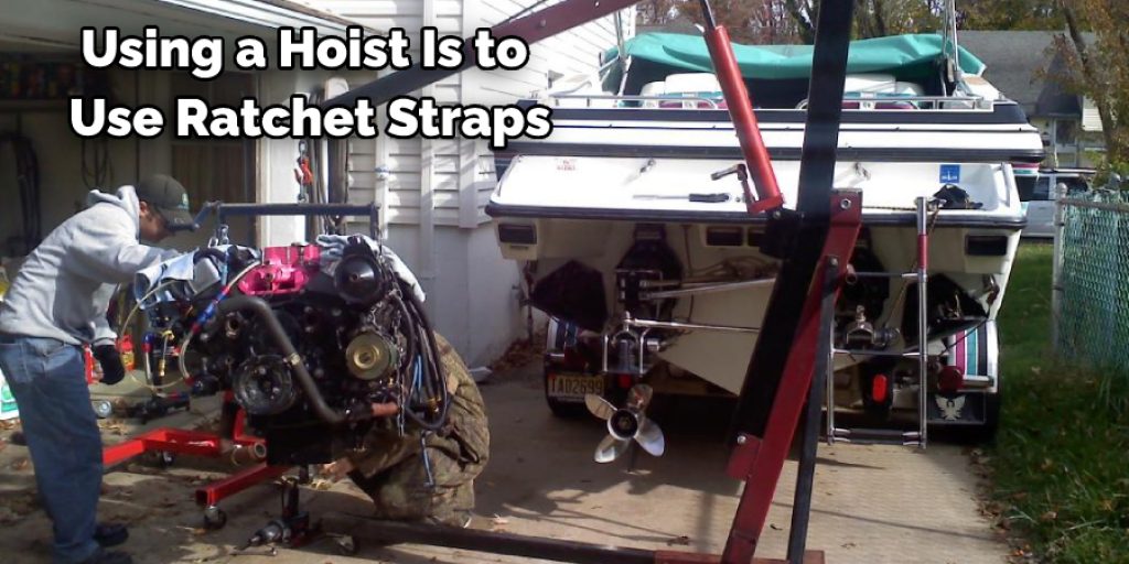 Using a Hoist Is to  Use Ratchet Straps