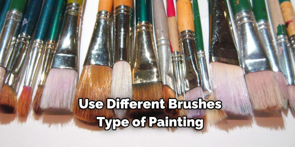 Use Different Brushes Type of Painting