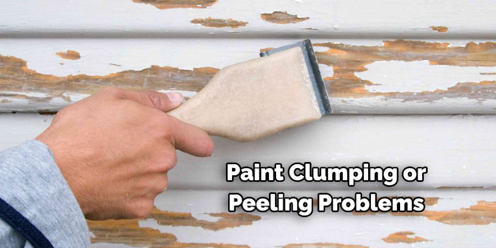 Paint Clumping or Peeling Problems