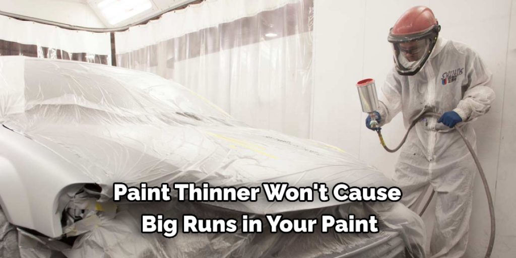 Paint Thinner Won't Cause  Big Runs in Your Paint