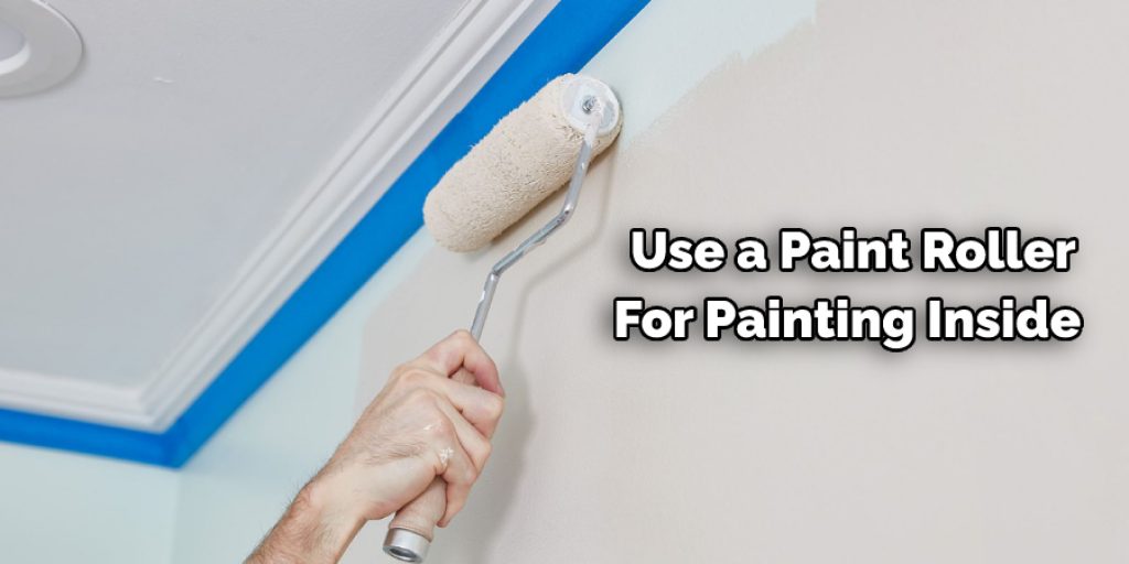 Use a Paint Roller For Painting Inside 