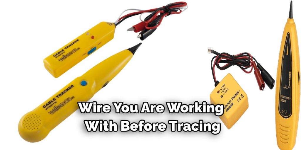 Wire You Are Working  With Before Tracing