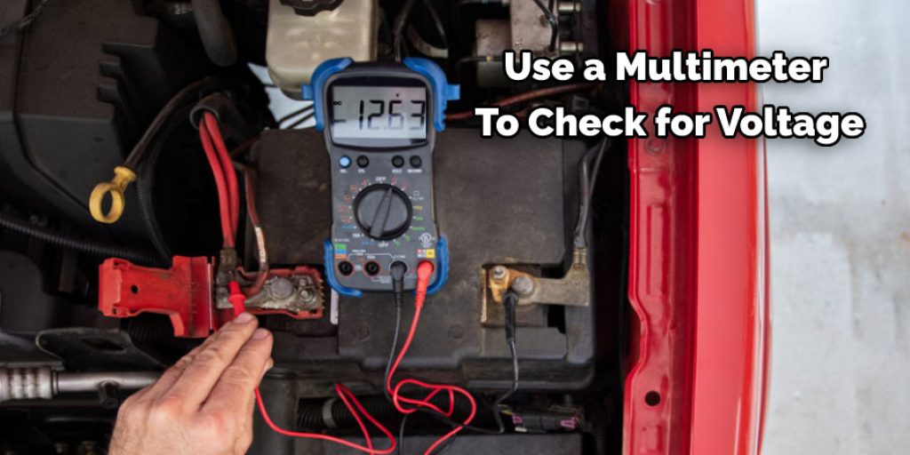Use a Multimeter  To Check for Voltage