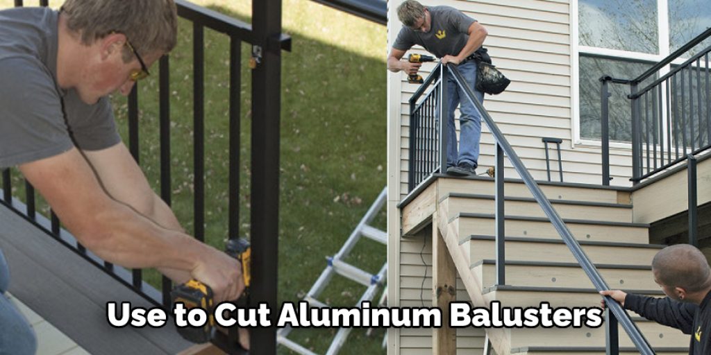  Use to Cut Aluminum Balusters