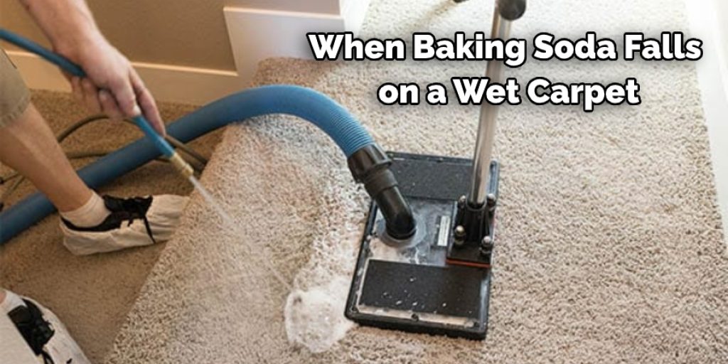 When Baking Soda Falls  on a Wet Carpet