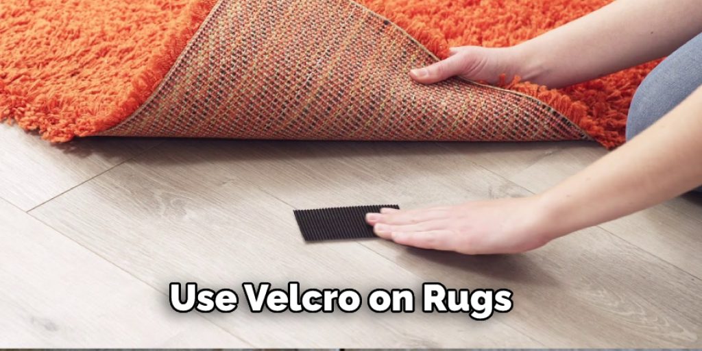  Use Velcro