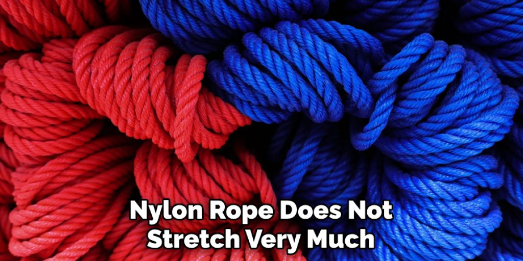 Nylon Rope Does Not Stretch Very Much