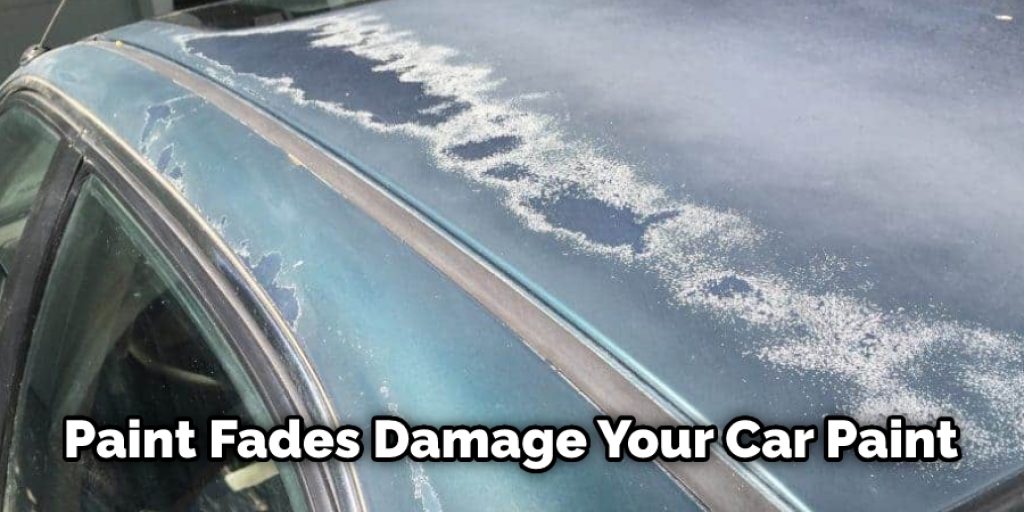 Paint Fades Damage Your Car Paint