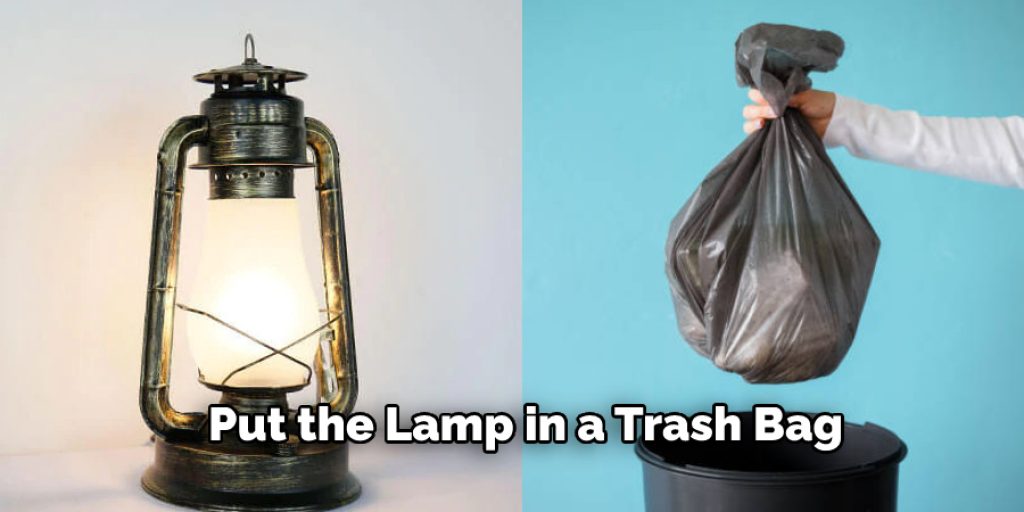 Put the Lamp in a Trash Bag