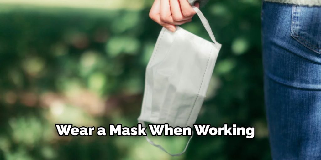 Wear a Mask When Working