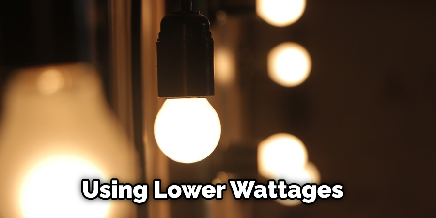 using lower wattages