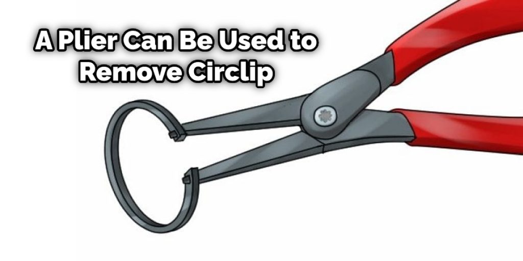 A Plier Can Be Used to Remove Circlip