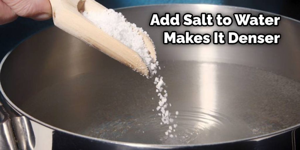 Add Salt to Water Makes It Denser