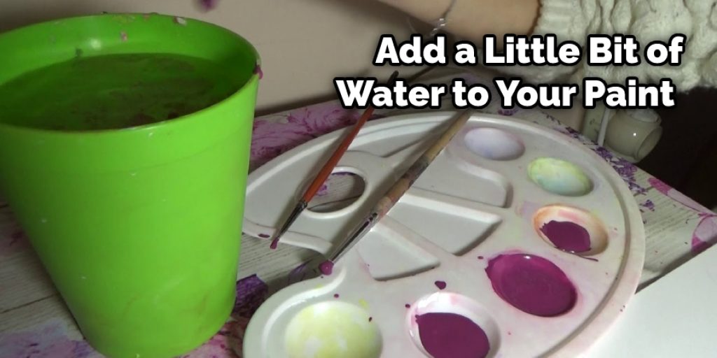 Add a Little Bit of Water to Your Paint