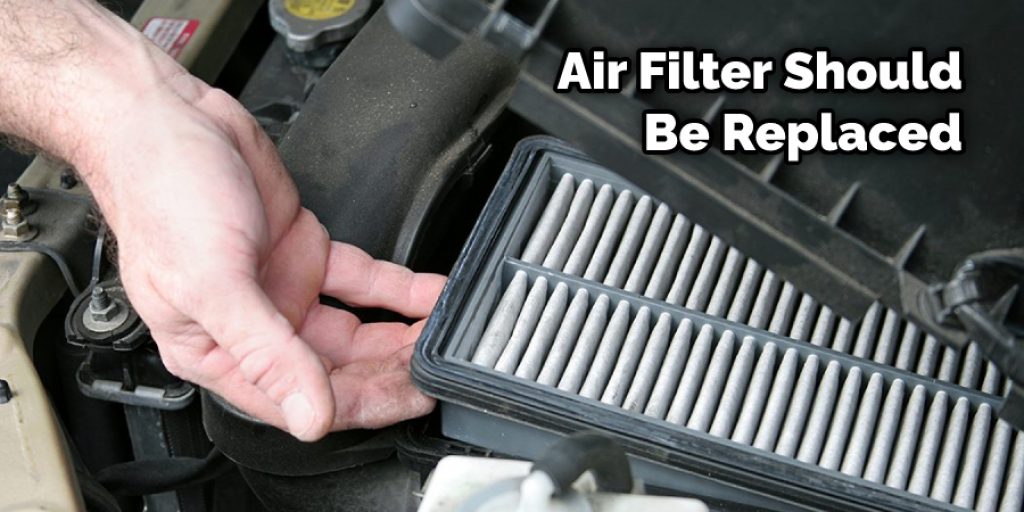 Air Filter Should Be Replaced