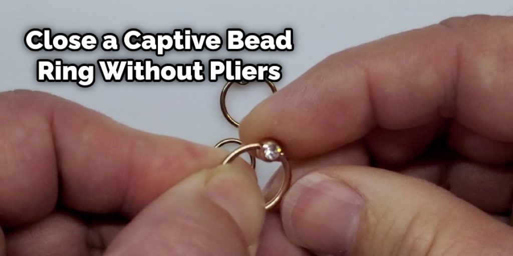 Close a Captive Bead Ring Without Pliers