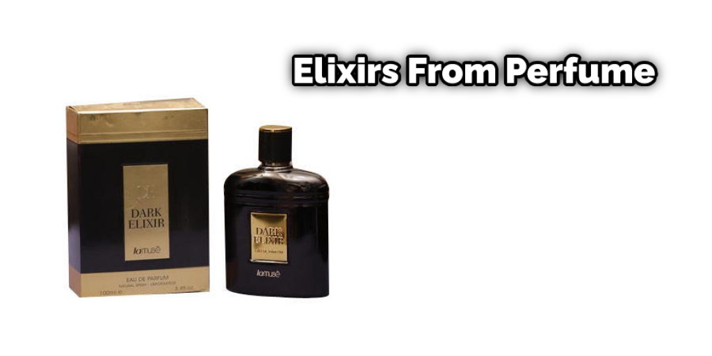 Elixirs From Perfume