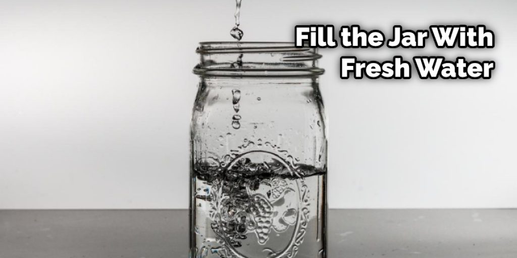 Fill the Jar With Fresh Water