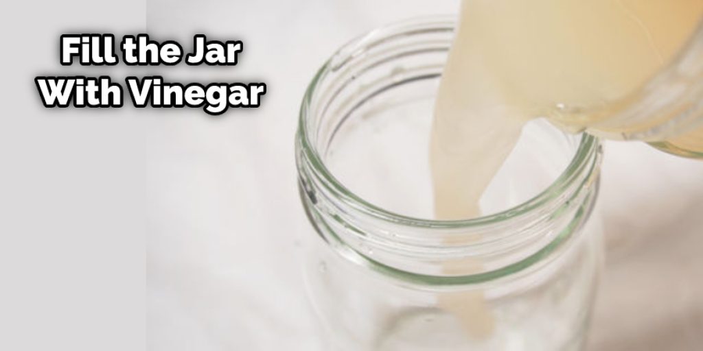 Fill the Jar With Vinegar