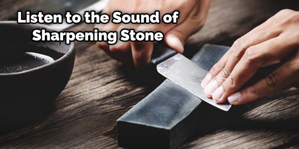 Listen to the Sound of Sharpening Stone