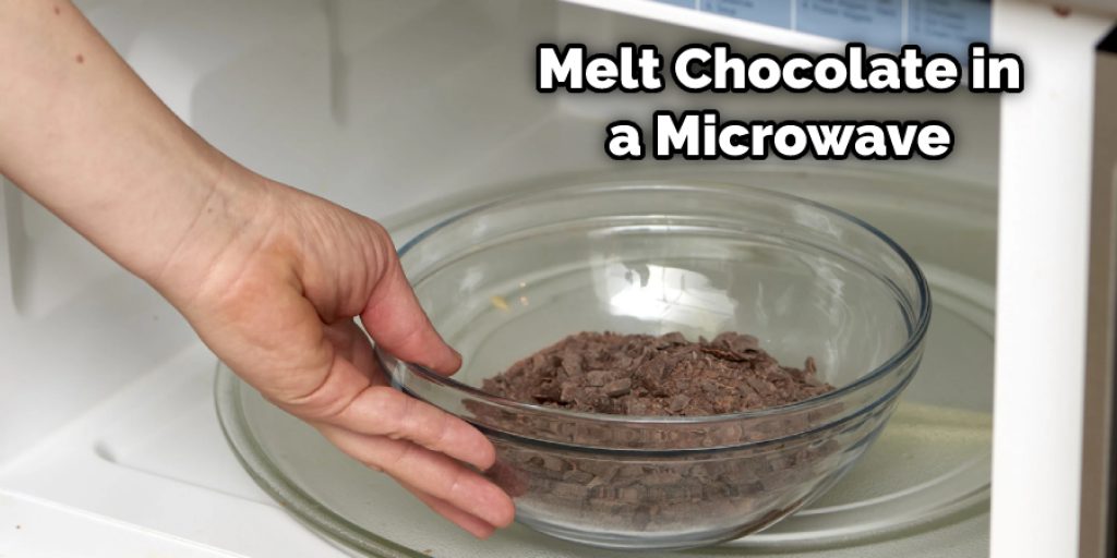 Melt Chocolate in a Microwave