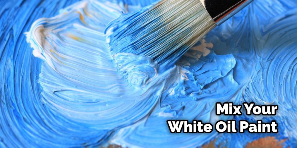 Mix Your White Oil Paint