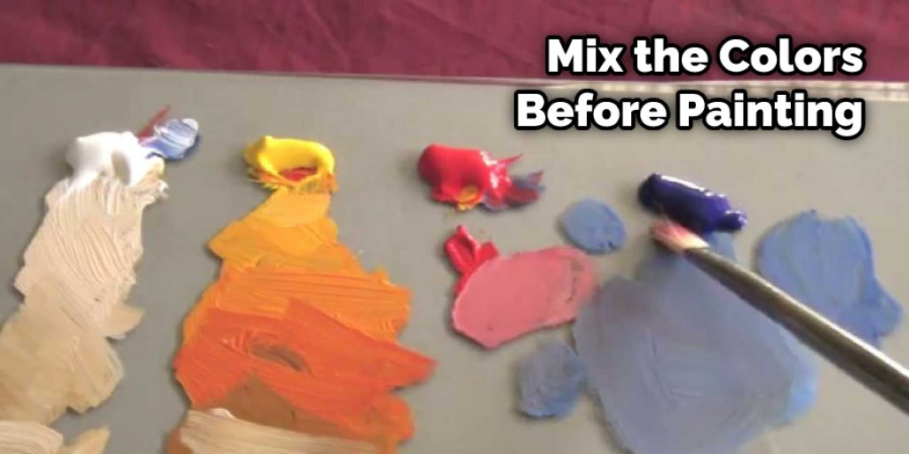 Mix the Colors Before Painting