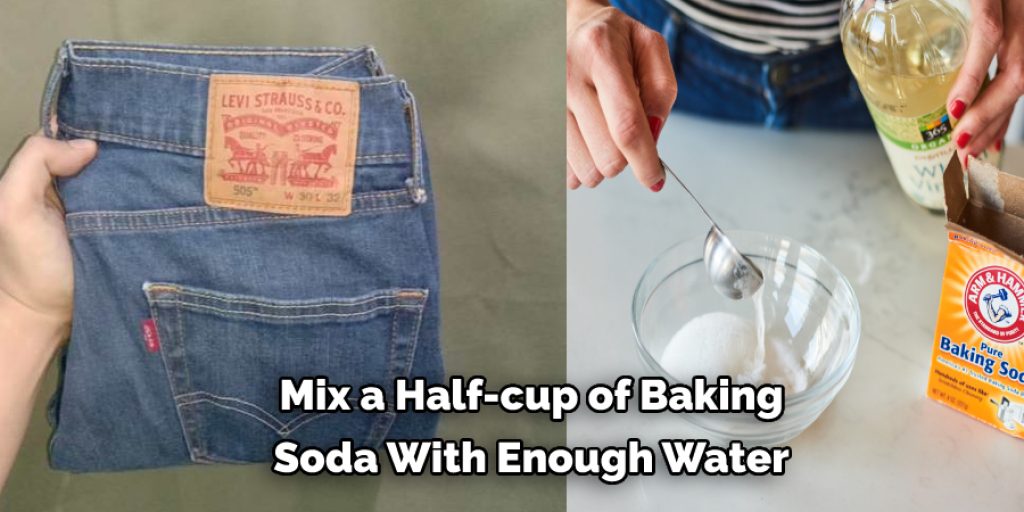  Mix a Half-cup of Baking  Soda With Enough Water
