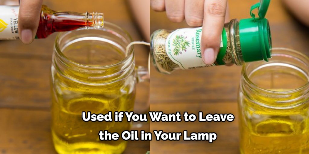  Used if You Want to Leave  the Oil in Your Lamp