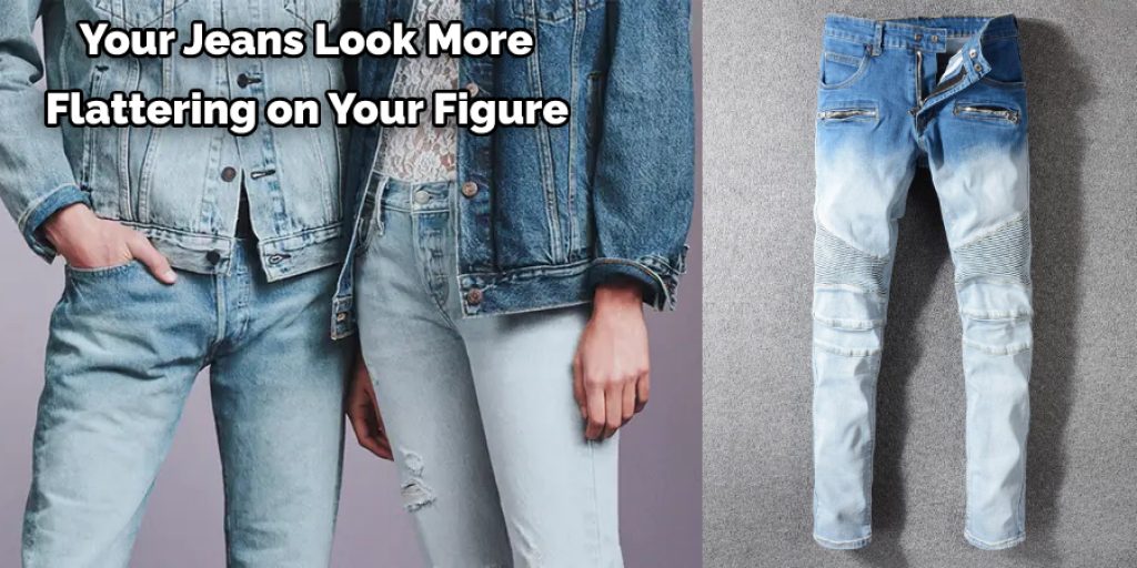  Your Jeans Look More  Flattering on Your Figure