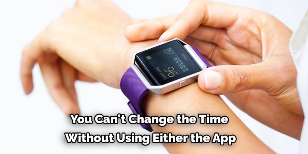 You Can't Change the Time  Without Using Either the App
