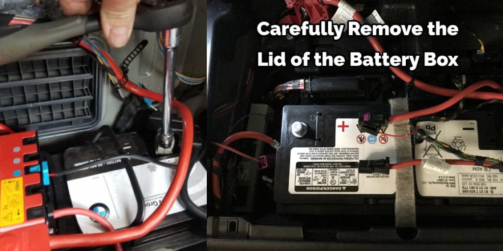  Carefully Remove the  Lid of the Battery Box