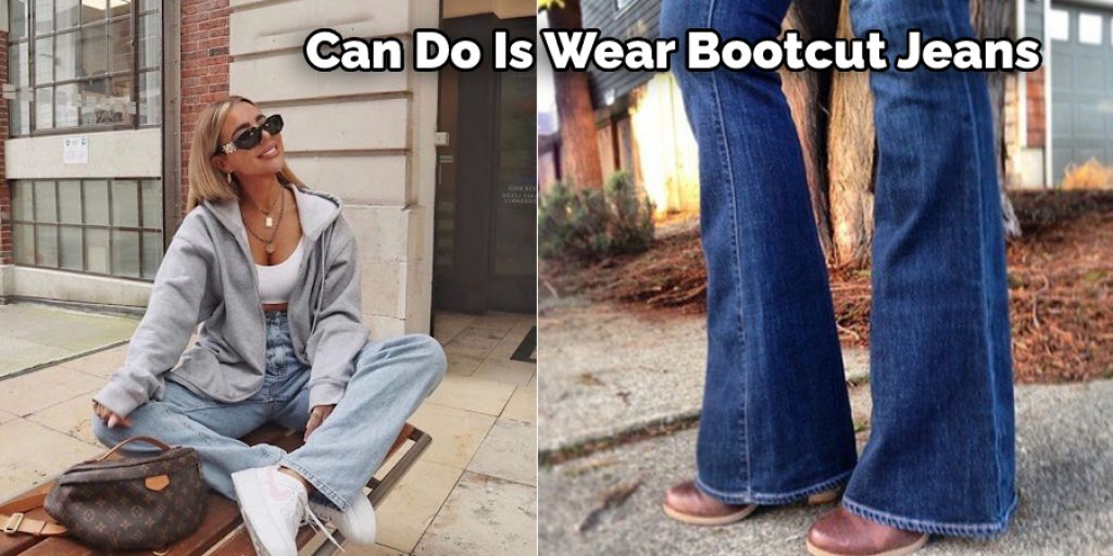 Can Do Is Wear Bootcut Jeans
